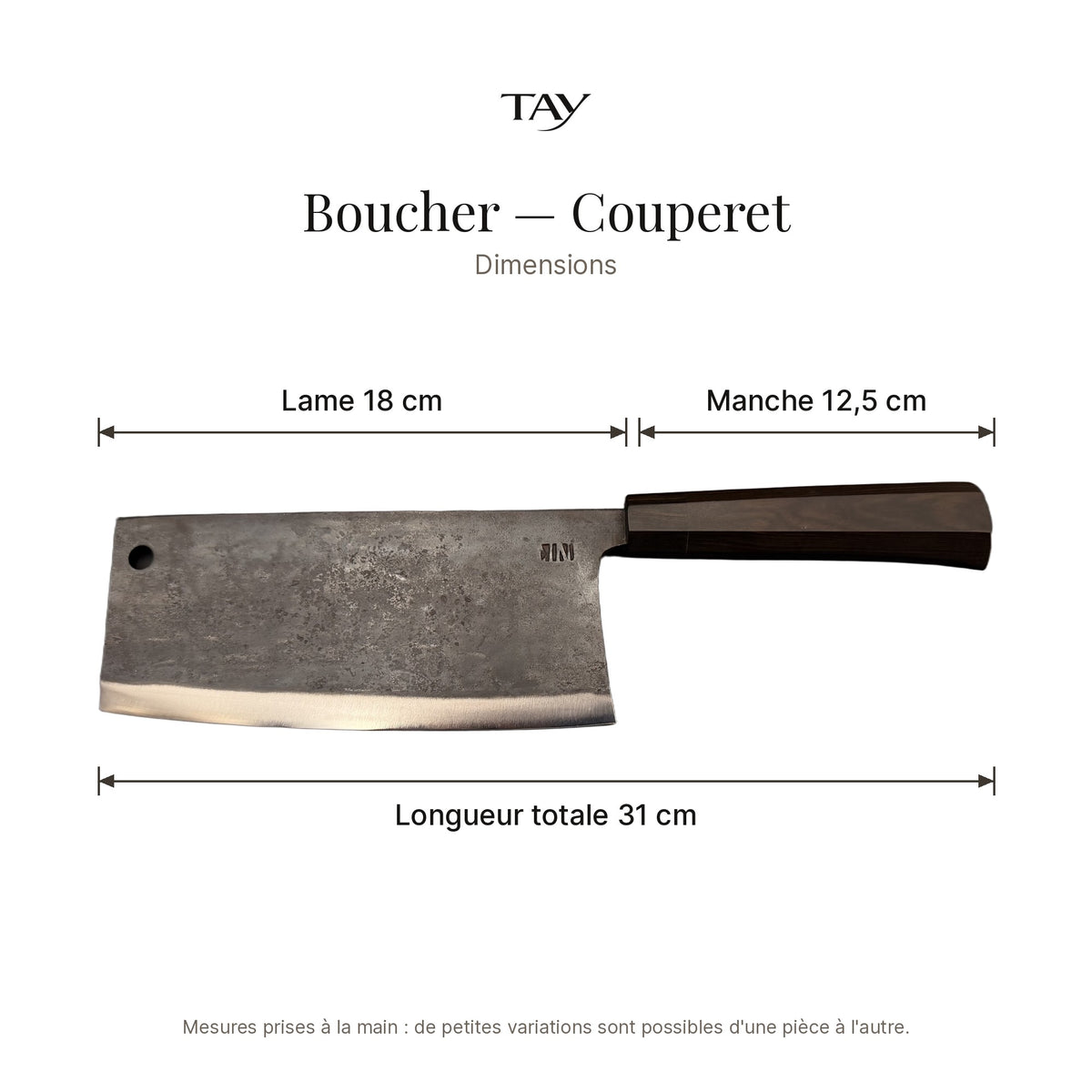 Dimensions du couperet Boucher Forge Tay : lame 18 cm, manche 12,5 cm, longueur totale 31 cm
